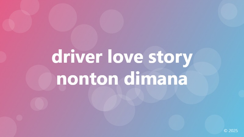 driver love story nonton dimana