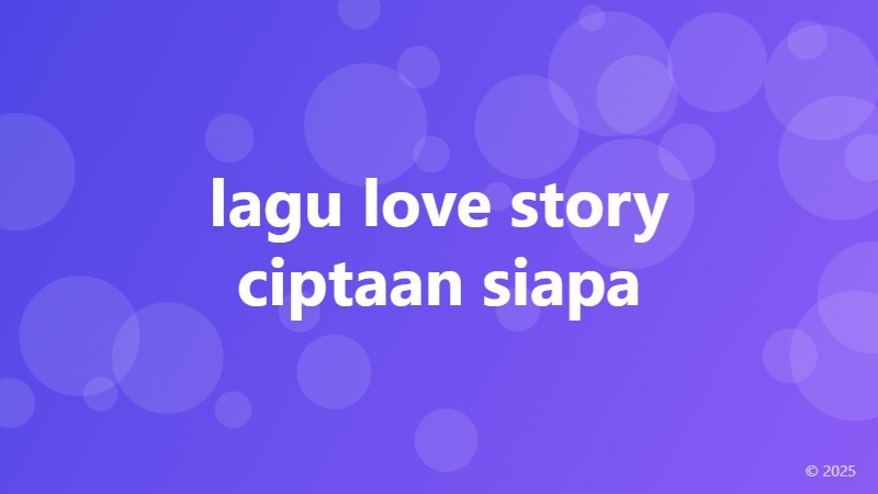 lagu love story ciptaan siapa