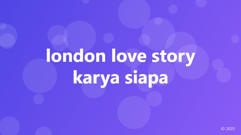 london love story karya siapa