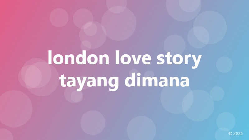 london love story tayang dimana