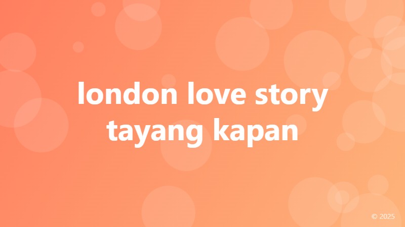 london love story tayang kapan