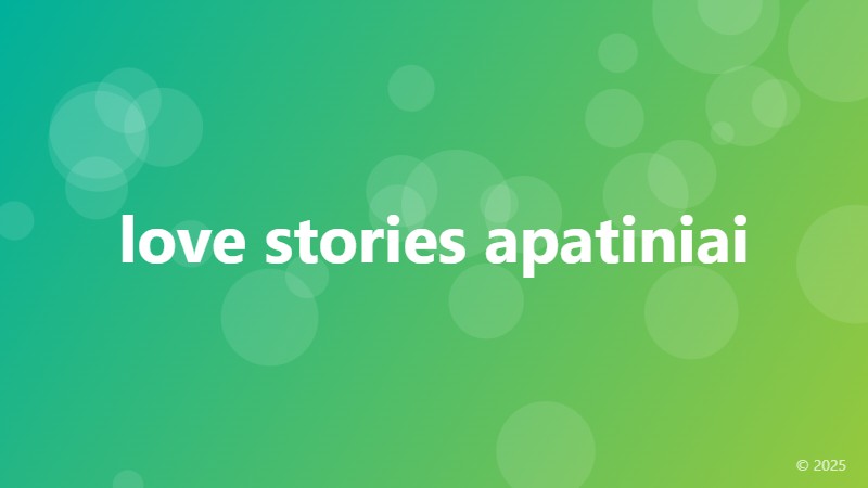 love stories apatiniai
