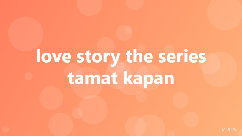 love story the series tamat kapan