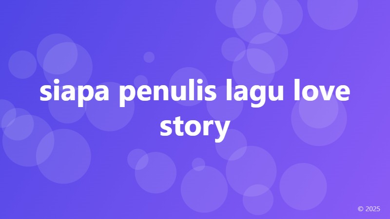 siapa penulis lagu love story