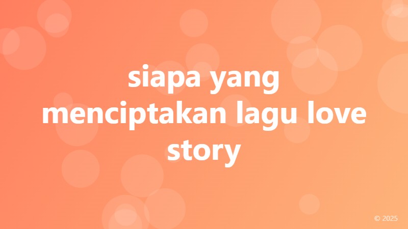 siapa yang menciptakan lagu love story