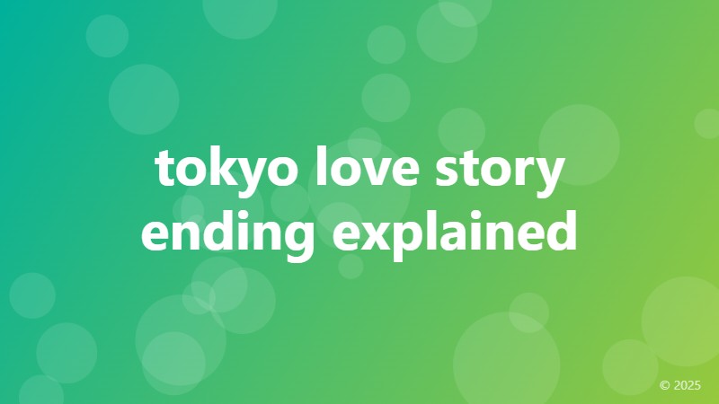tokyo love story ending explained