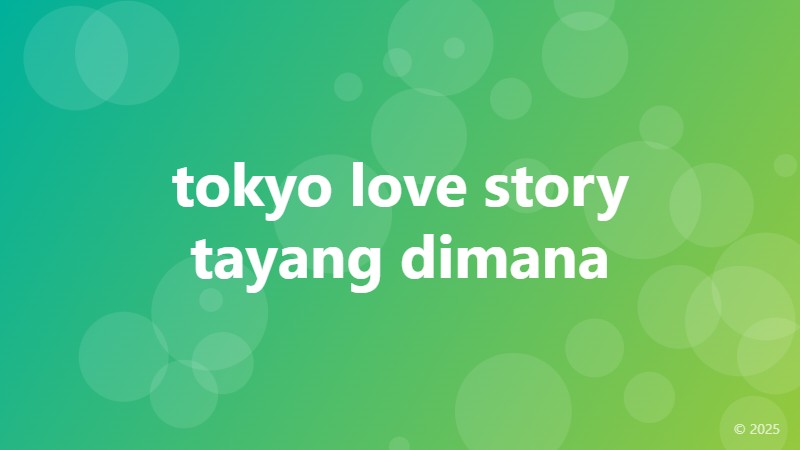 tokyo love story tayang dimana